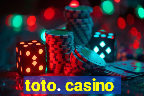 toto. casino