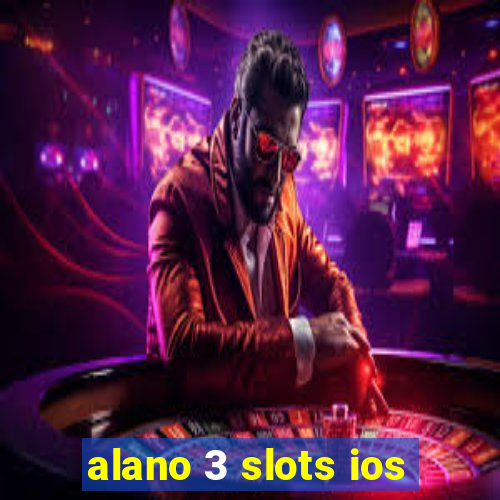 alano 3 slots ios