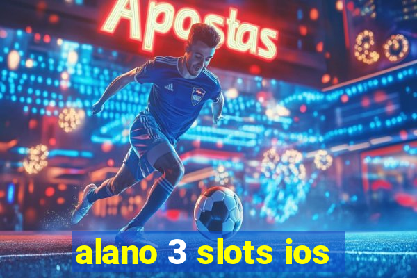 alano 3 slots ios