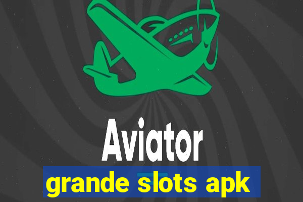 grande slots apk