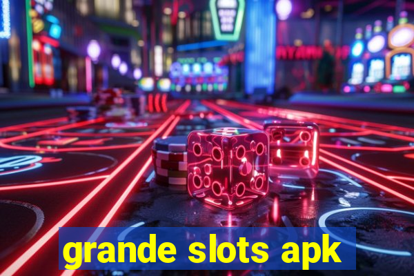 grande slots apk