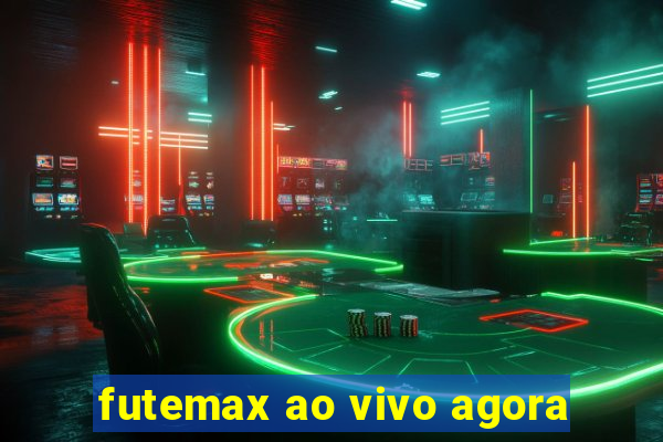 futemax ao vivo agora