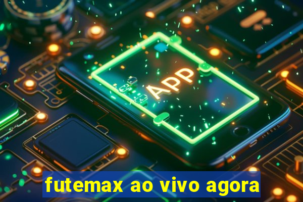 futemax ao vivo agora