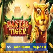 $5 minimum deposit online casino usa