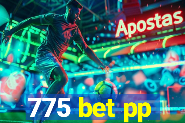 775 bet pp