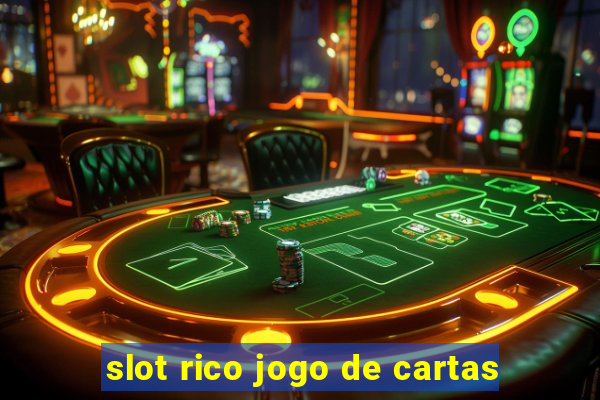 slot rico jogo de cartas