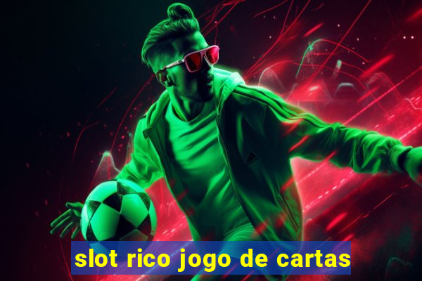 slot rico jogo de cartas