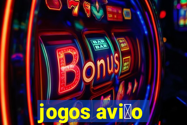 jogos avi茫o