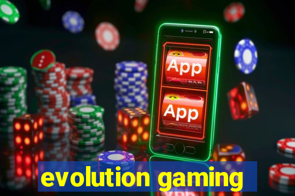 evolution gaming