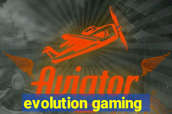 evolution gaming