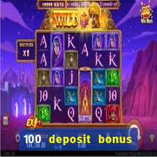 100 deposit bonus casino wagering