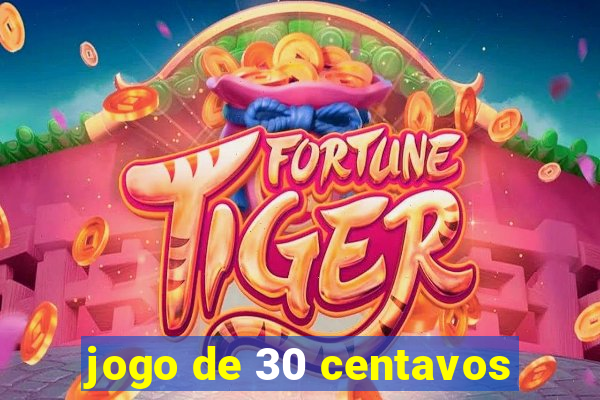 jogo de 30 centavos