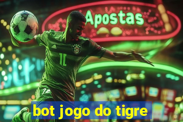 bot jogo do tigre