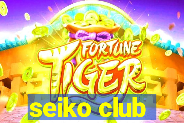 seiko club