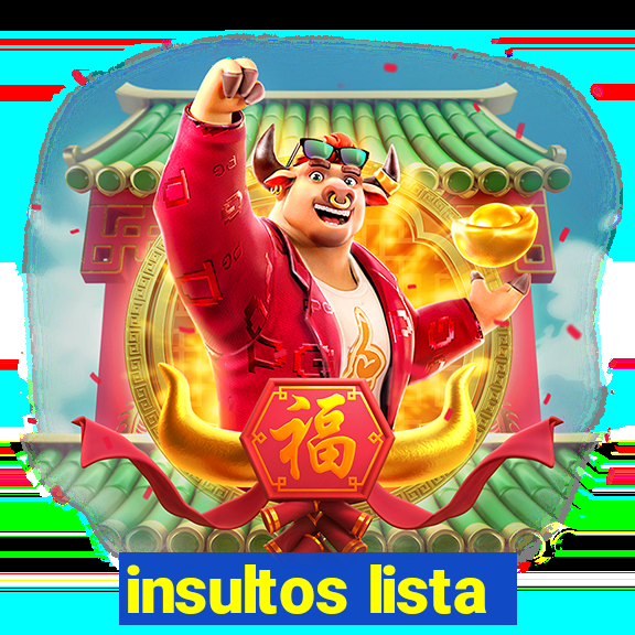 insultos lista