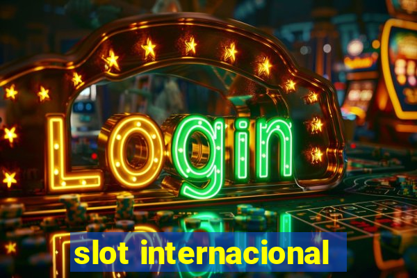 slot internacional