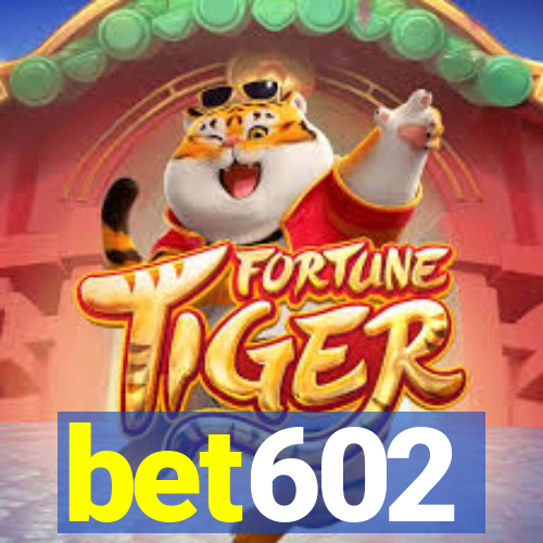 bet602