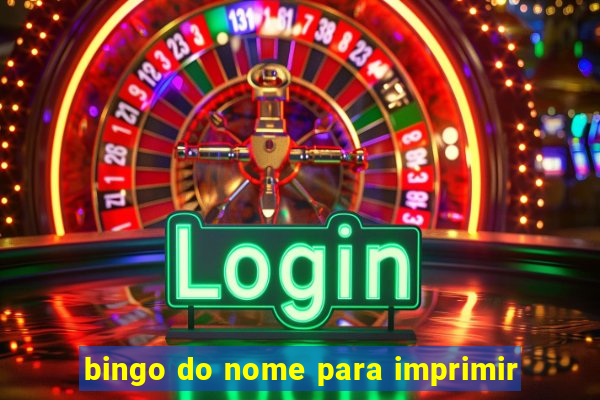 bingo do nome para imprimir