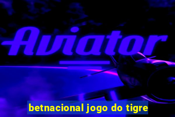 betnacional jogo do tigre