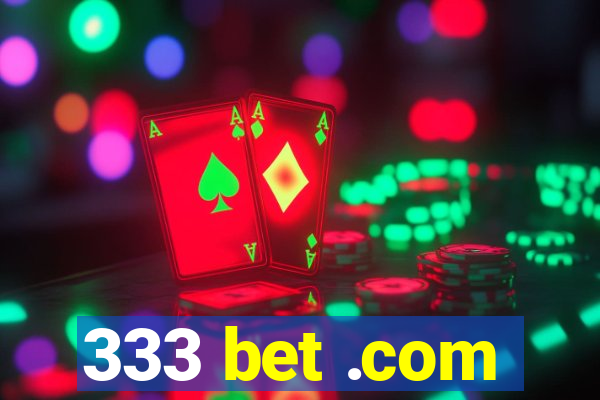 333 bet .com