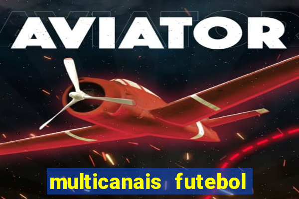 multicanais futebol real madrid