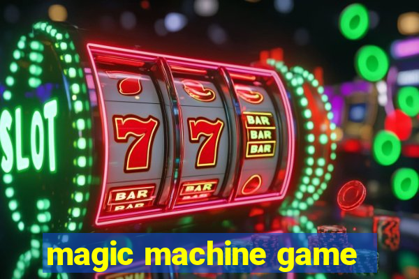 magic machine game