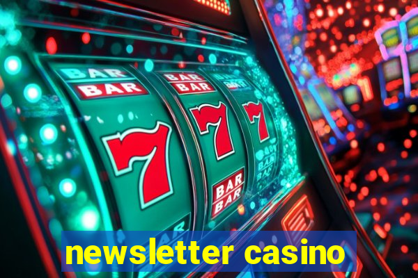 newsletter casino