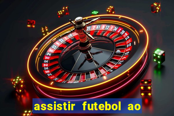 assistir futebol ao vivo sem travar