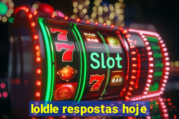 loldle respostas hoje