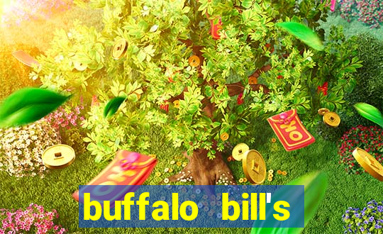 buffalo bill's resort & casino