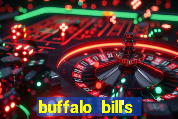 buffalo bill's resort & casino