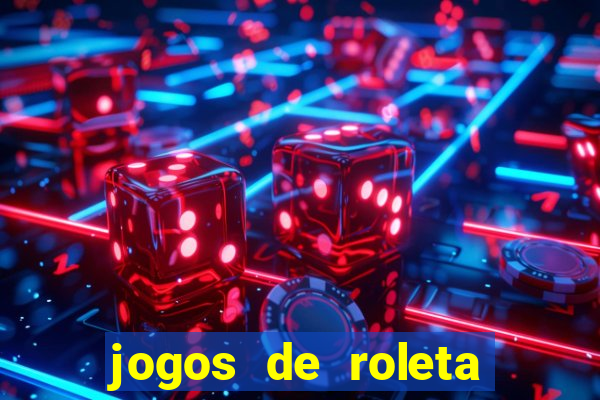 jogos de roleta que ganha dinheiro de verdade