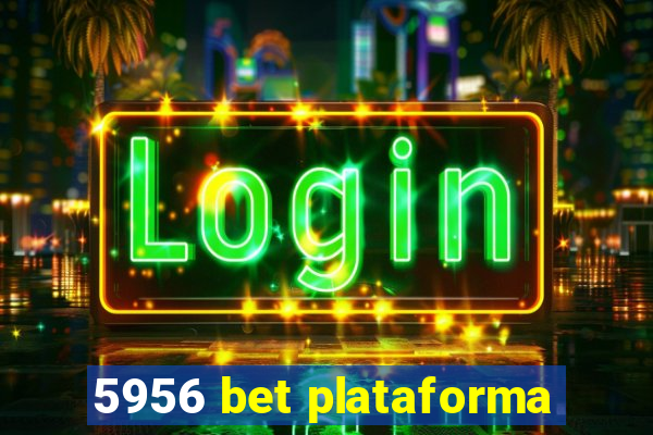 5956 bet plataforma