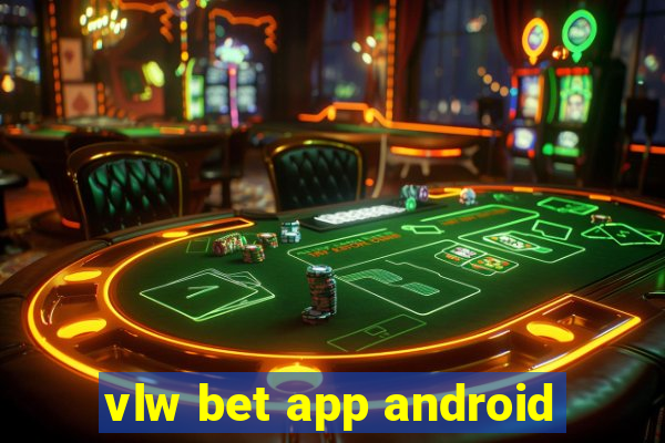 vlw bet app android