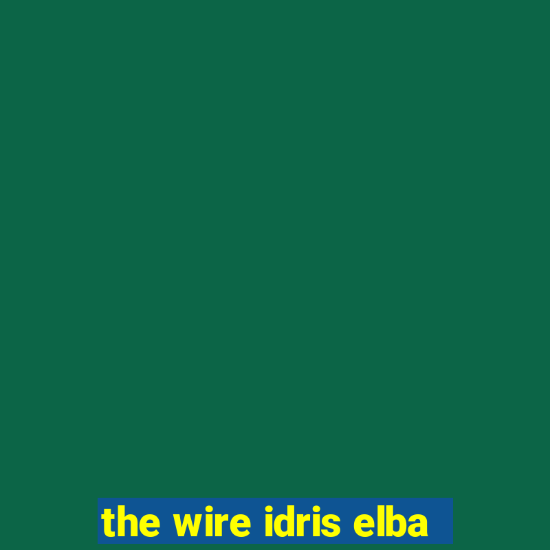 the wire idris elba