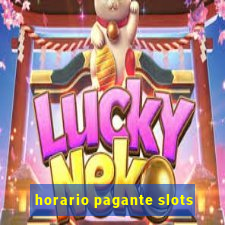 horario pagante slots