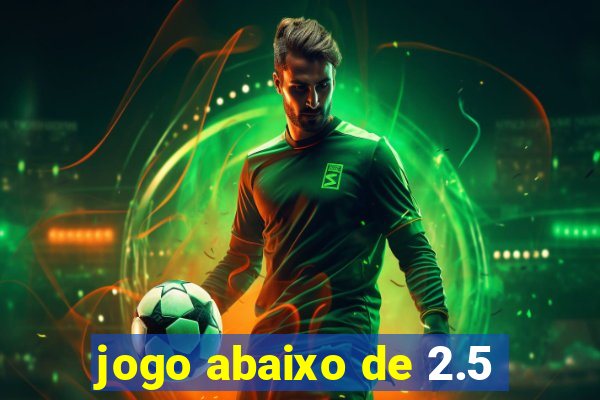 jogo abaixo de 2.5