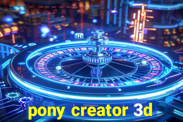 pony creator 3d