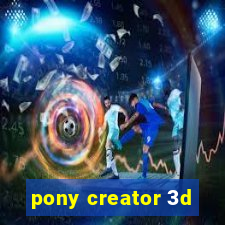 pony creator 3d