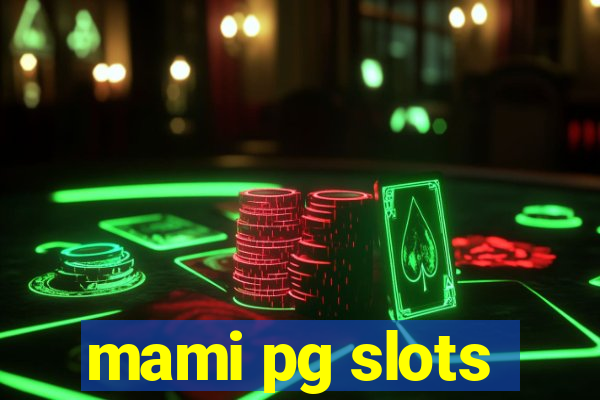 mami pg slots