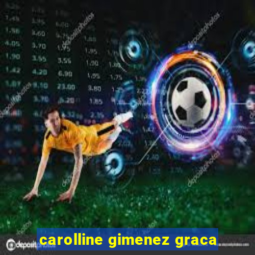 carolline gimenez graca