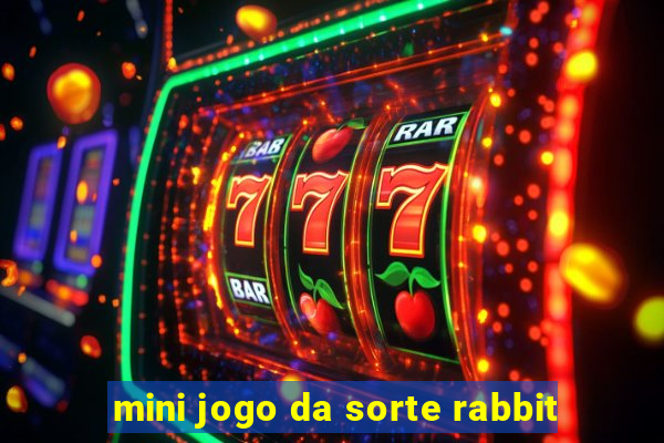 mini jogo da sorte rabbit