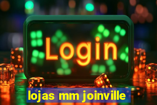 lojas mm joinville