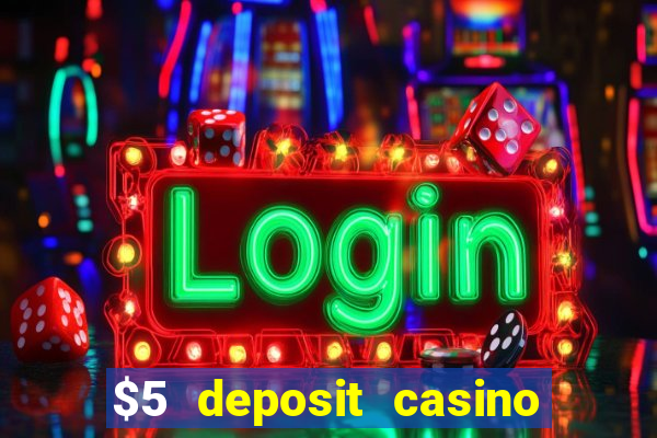 $5 deposit casino nz 2019