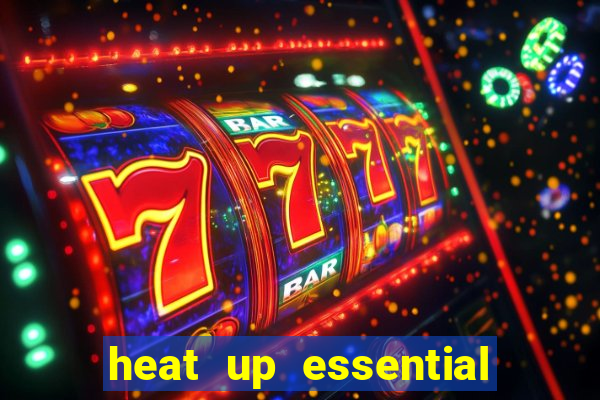 heat up essential para que serve