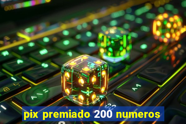 pix premiado 200 numeros