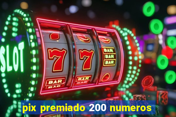 pix premiado 200 numeros