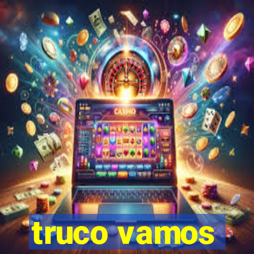 truco vamos