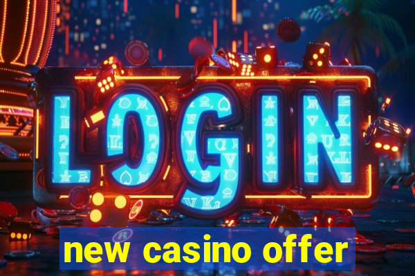 new casino offer