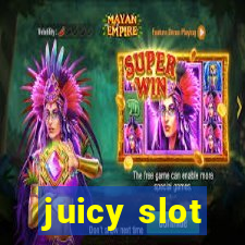 juicy slot